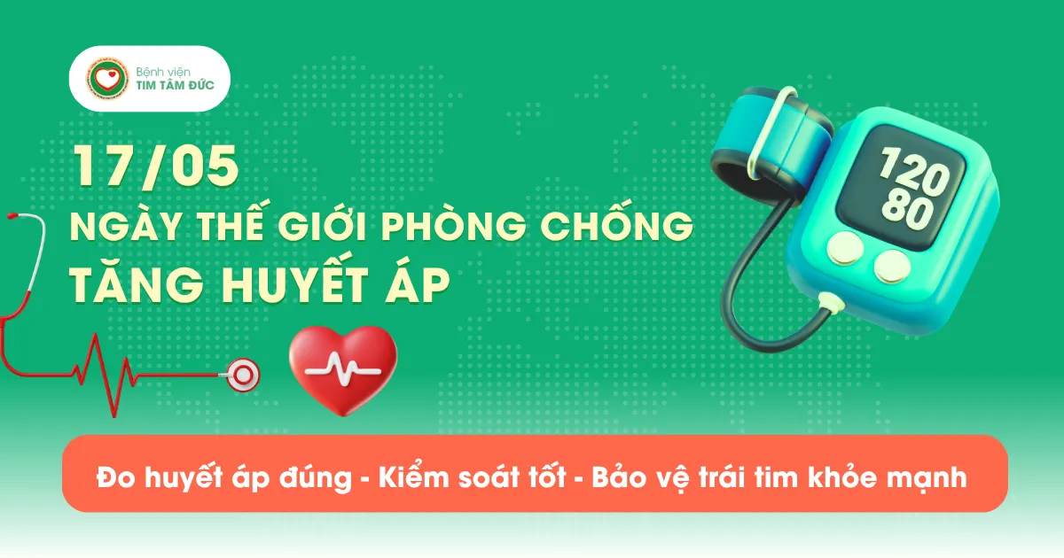 Ngày Thế giới phòng chống Tăng huyết áp 17/05: Đo huyết áp đúng - Kiểm soát huyết áp tốt - Bảo vệ trái tim khỏe mạnh